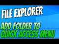 How To Add A Folder To The File Explorer Quick Access Menu In Windows 10 Tutorial