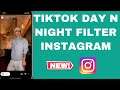 How To Get Tiktok Day ‘’N’’ Night Filter On Instagram