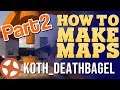 KotH_ Deathbagel - Learn to Build Team Fortress 2 Maps Part 2