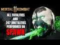 MK11: All Fatalities & 247 Brutalities (Including DLC characters) on Spawn (1080P/60FPS)