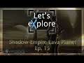 Shadow Empire: Pre-release eXploration -  Lava Planet! Ep.15