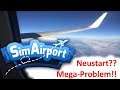 ✈ Sim Airport ✈ 73 Mega-Probleme!! Neustart??🤔 [Gameplay Deutsch][Zowarock]LIVE