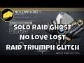Solo Raid Ghost - No Love Lost - Rock Bottom Deep Stone Crypt Raid Triumph Glitch