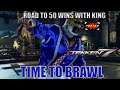 TIME TO BRAWL | Tekken 7 Road to 50 Wins ft. King Part 3
