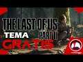 #2_36 The Last Of Us II - Tema por codigo