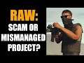 A Look Back At RAW - Scam Or Mismanaged Project?