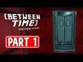 BETWEEN TIME: ESCAPE ROOM gameplay walkthrough part 1