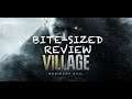 Bite-Sized Reviews: Resident Evil Village
