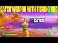 CATCH A WEAPON WITH A FISHING ROD! (FORTNITE CHAPTER 2 SEASON 1 CHALLENGES!)