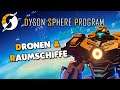 Fliegen & Planeten Ausbeuten 🎓 TUTORIAL #006 🎓 Dyson Sphere Program  [Deutsch/German]