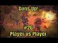 Guns Up! #26 - Player vs Player