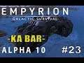 -KA BAR- Becker BK2 by XCaliber | Empyrion | Let's Play | Gameplay | Stable | Alpha 10 | S06-EP23