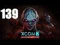 Let's Platinum XCOM 2 Campaign 4 - 139 - WotC Legend
