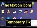 no text on icons [Windows 10] temporary fix