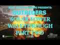 Outriders , Solar Tower Walkthrough , Part Two