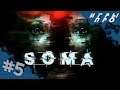 Прохождение SOMA на русском — Часть 5. Станция Тау | хоррор, ужасы, ужастик
