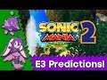 Sonic Mania 2 at E3? - My E3 (2019) Predictions!