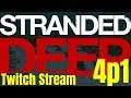 STRANDED DEEP  |  TWITCH STREAM 8/3  |  Let's Play  |  Lesson 4, part 1