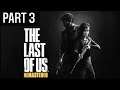 The Last of Us Remastered Walkthrough Gameplay Part 3 #thelastofus