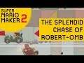 The Splendid Chase of Robert-Omb • Super Mario Maker 2 • 0N3-7JV-V8G