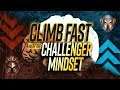 This Challenger Mindset Is How You Climb FAST! (ALL ROLES!) | League of Legends Guides