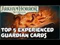 TOP 5 EXPERIENCED GUARDIAN CARDS | Arkham Horror: The Card Game