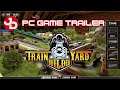 Train Yard Builder - PC Game Trailer