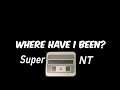 What Have I Been Doing Lately??? (Talking About The  Super NT)