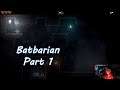 What's That Secret??? Batbarian: Testament of the Primordials - Teshy Plays Part 1