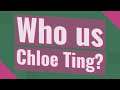 Who us Chloe Ting?