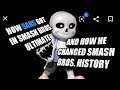Why Sans Is In Smash Bros. and How He Changed Smash History!