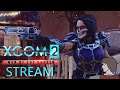 XCOM 2: War of the Chatty Stream - 23rd July 2020