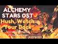 Alchemy Stars OST Hush, Watch Your Back Extended