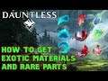 ALL EXOTIC AND RARE MATERIALS Guide For Crafting The Exotics – Dauntless Patch 0.8.1