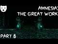 Amnesia: The Great Work - Part 6 | SURVEYING A COLLAPSING CASTLE HORROR MOD 60FPS GAMEPLAY |