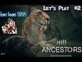 Ancestors: The Humankind Odyssey | Let's Play | Part 2 | Moving Through Evolution 650,000 Years