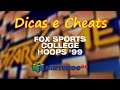 Dicas e Cheats - Fox Sports College Hoops '99 | Stargame Multishow