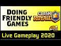 Doing Friendly Games: Clash Royale Live Stream Gameplay (2020)