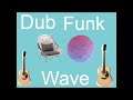 Dub Funk Wave