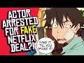 FAKE Netflix Deal Gets Actor Arrested!