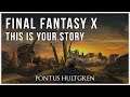 Final Fantasy X | This is Your Story [Orchestral]