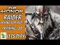For Honor - Raider training 22 - Trying to get to Rep 1 - Lets Play