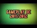 GAMEPLAY DE 2011/2012