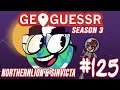 GEOGUESSIN' WITH NORTHERNLION & SINVICTA #126 [Season 3]