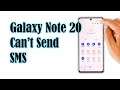 How To Fix A Galaxy Note 20 That Can't Send SMS or Text Messages After Android 11
