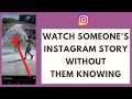 How To Watch Someone's Instagram Story Without Them Knowing (2021)