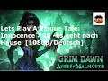 Lets Play Grim Dawn S04E03 - Erster Boss auf Ultimate [Ultimate/deutsch/PC]