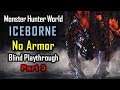 MHW: Iceborne - No Armor - Blind Playthrough - Part 3: Viper Tobi-Kadachi