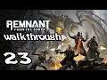 REMNANT FROM THE ASHES WALKTHROUGH - NIGHTMARE - EP23 - WITHERING VILLAGE