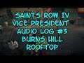 Saints Row IV Vice President Audio Log #3 Steelport Burns Hill Rooftop